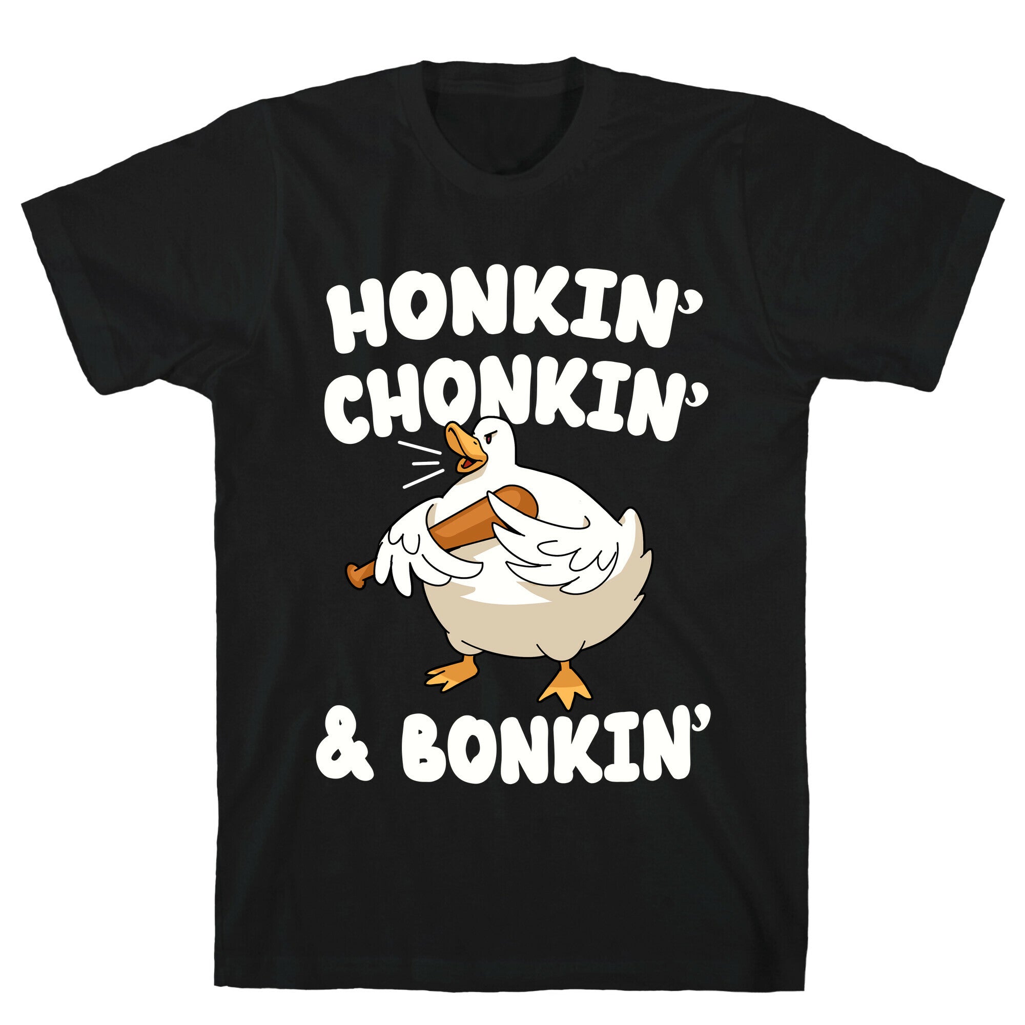 Honkin' Chonkin' & Bonkin' T-Shirt
